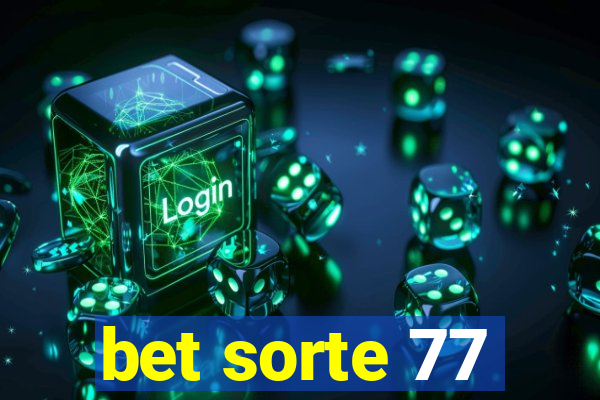 bet sorte 77